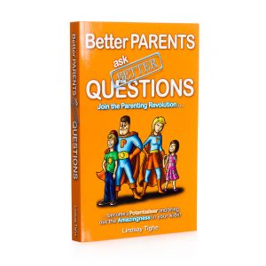 Better Parents Ask Better Questions – Join The Parenting Revolution…