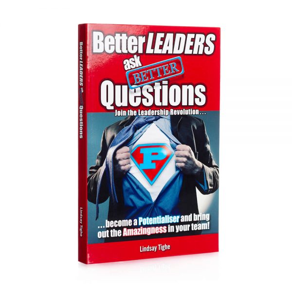 “Better Leaders Ask Better Questions” 
